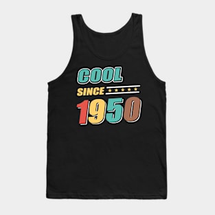 Cool Since Year 1950 Birthday Tank Top